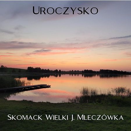 Uroczysko Skomackie Старе-Юхи Экстерьер фото